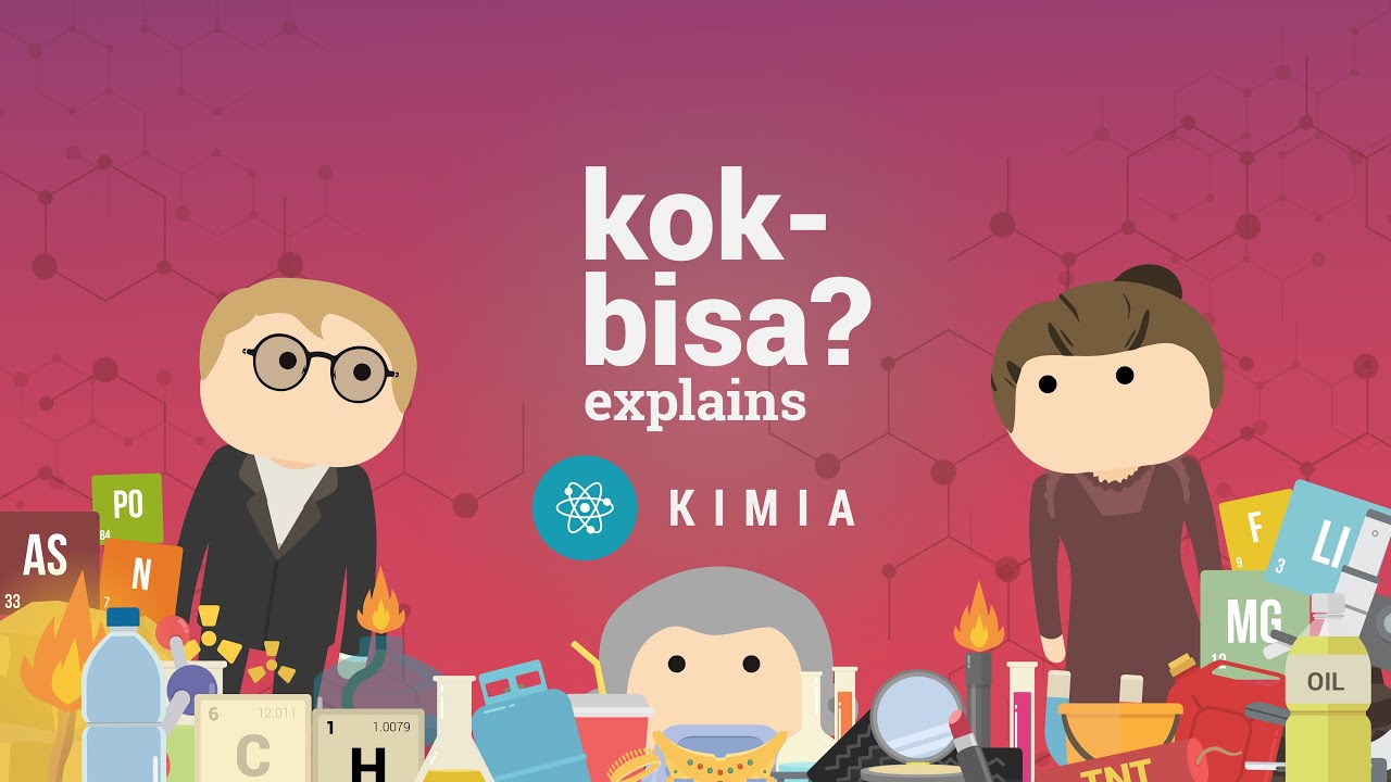 🧪 Apa Itu Ilmu ‘Kimia’ Sebenarnya? Apa Gunanya Di Hidup Kita? #BelajardiRumah