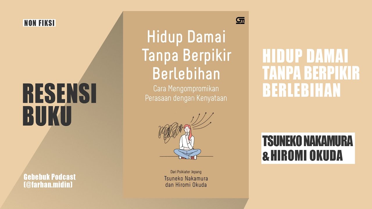 Resensi Buku Hidup Damai Tanpa Berpikir Berlebihan Tsuneko Nakamura & Hiromi Okuda | Gebebuk Podcast