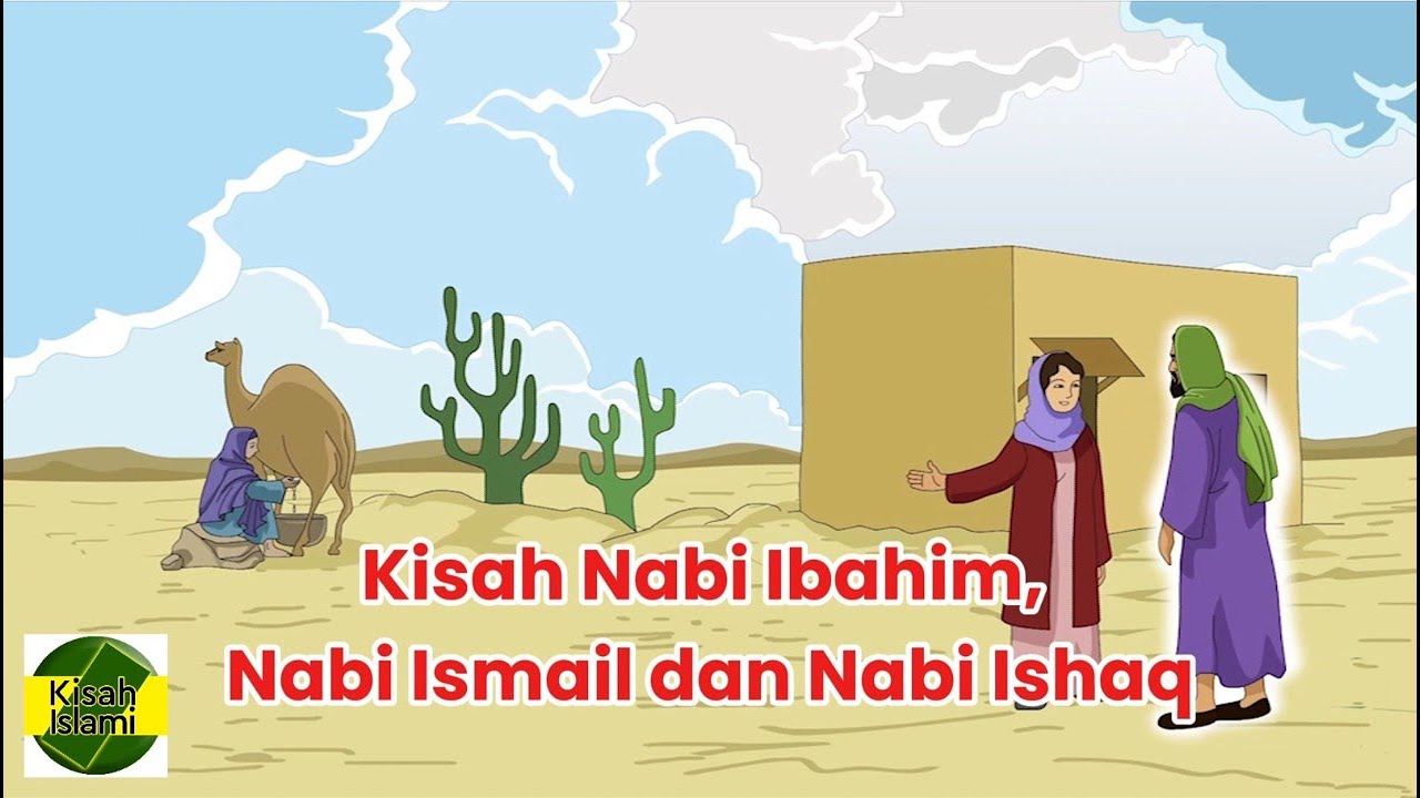 Kisah Nabi Ibrahim, Nabi Ismail dan Nabi Ishak | Kisah Islami