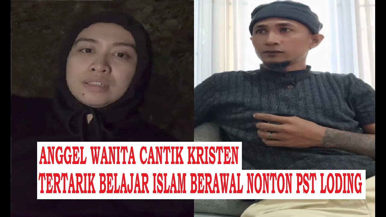 Berawal Nonton Live Pst Loding Anggel Wanita Cantik Kristen Tertarik Belajar Islam