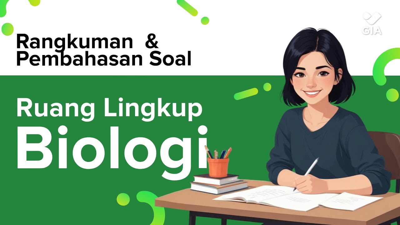 IPA (Biologi) Kelas 10 – Ruang Lingkup Biologi – Rangkuman dan Pembahasan Soal | GIA Academy