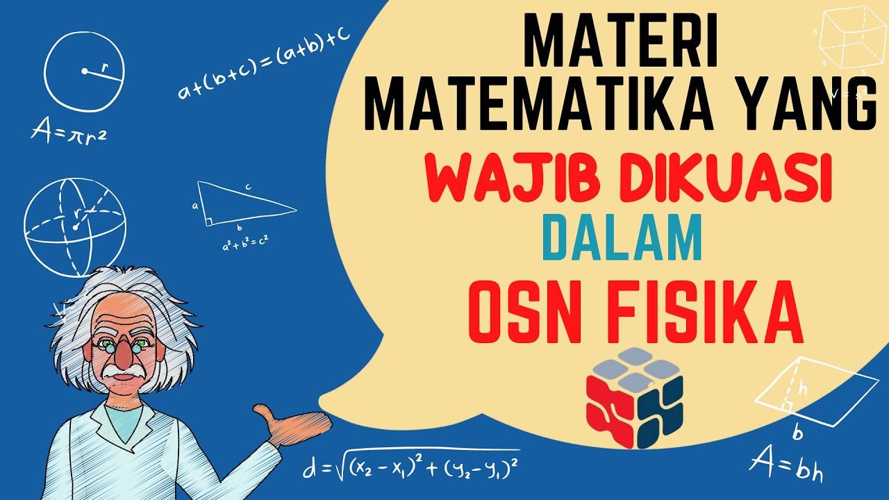 MATERI MATEMATIKA YANG WAJIB DIKUASAI UNTUK MENGERJAKAN SOAL-SOAL OSN FISIKA SMA