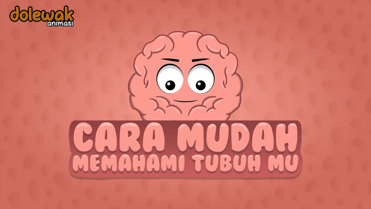 Cara Mudah Memahami Tubuh Mu – Animasi Organ Tubuh