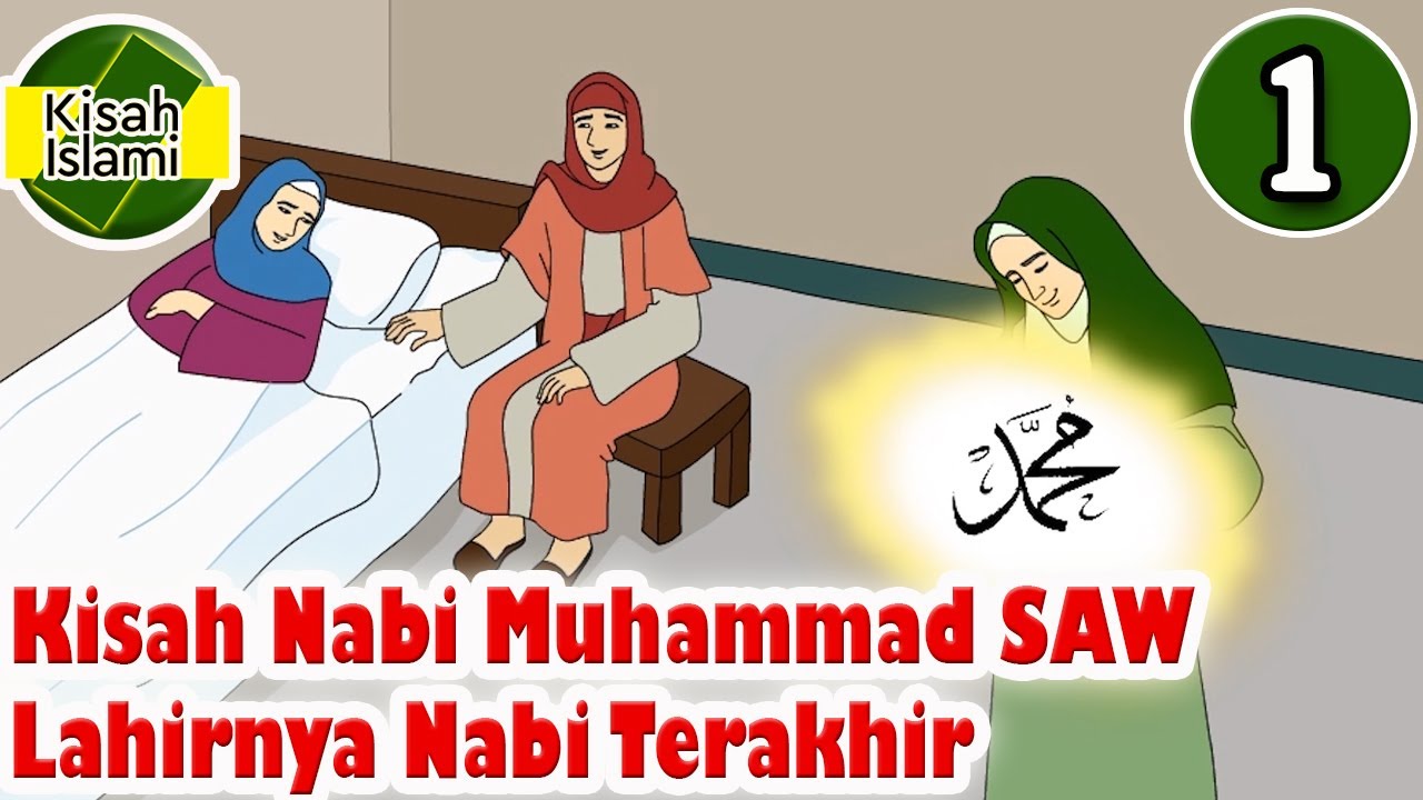 Nabi Muhammad SAW Part 1 – Lahirnya Nabi Terakhir – Kisah Islami Channel